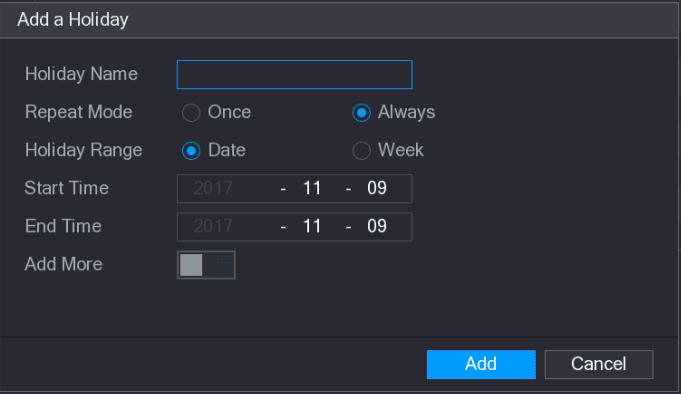 Add a Holiday dialog with Holiday Name, Repeat Mode, Holiday Range, Start Time, End Time, and Add More fields