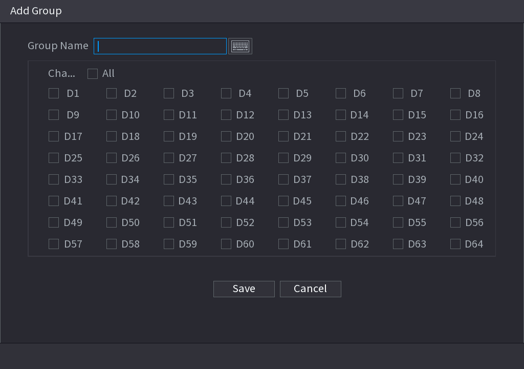 Add Group interface with a Group Name field and a grid of channel check boxes from D1 to D64 plus Save and Cancel buttons